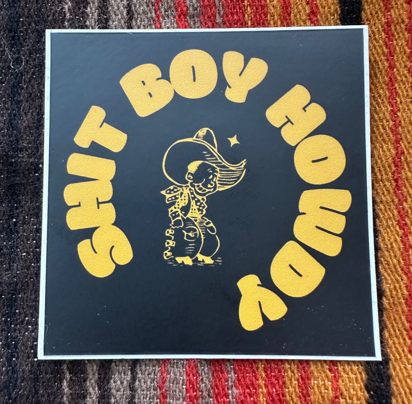 Shit Boy Howdy Cowboy Sqaure Sticker