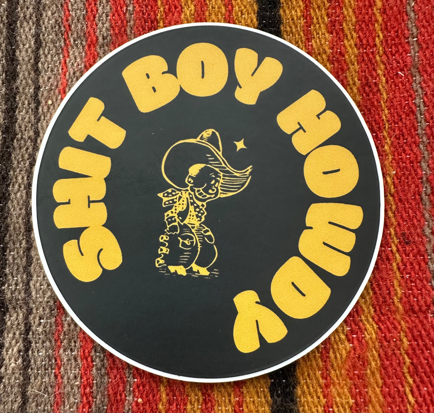 Shit Boy Howdy Cowboy Circle Sticker