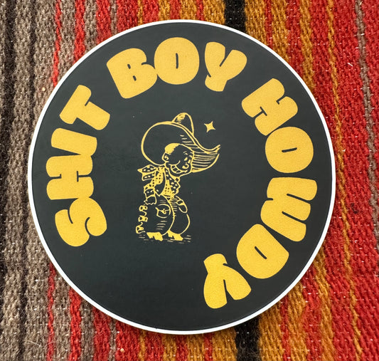 Shit Boy Howdy Cowboy Circle Sticker